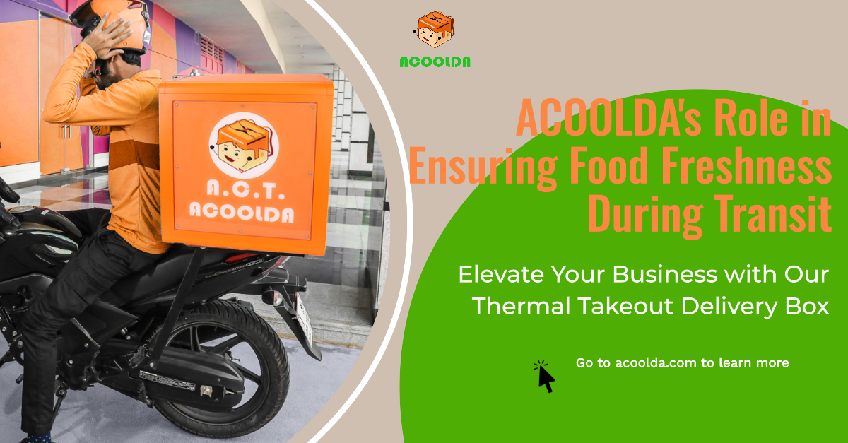ACOOLDA’s Role in Ensuring Food Freshness During Transit
