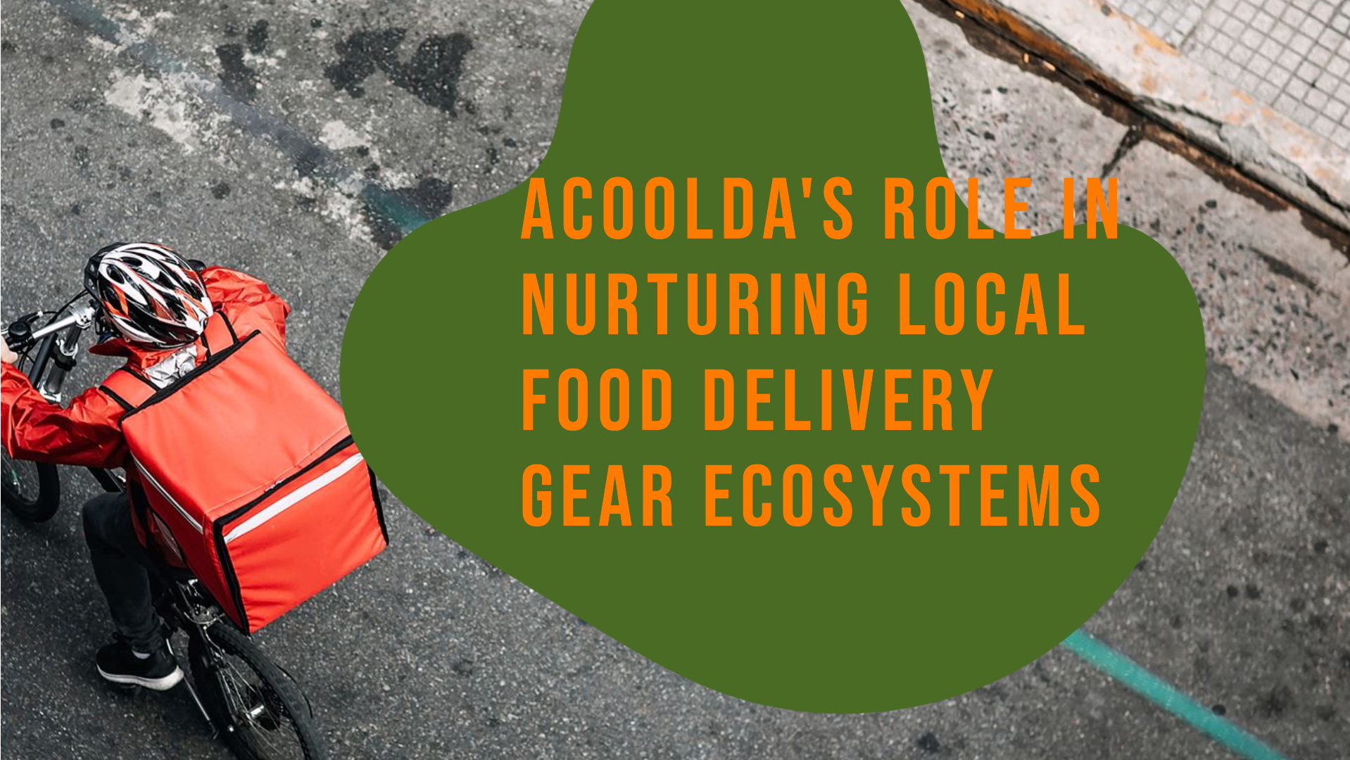 ACOOLDA’s Role in Nurturing Local Food Delivery Gear Ecosystems