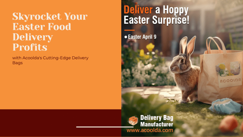 Skyrocket Your Easter Food Delivery Profits with Acoolda’s  Delivery Bags